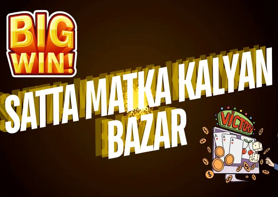 satta matka kalyan bazar