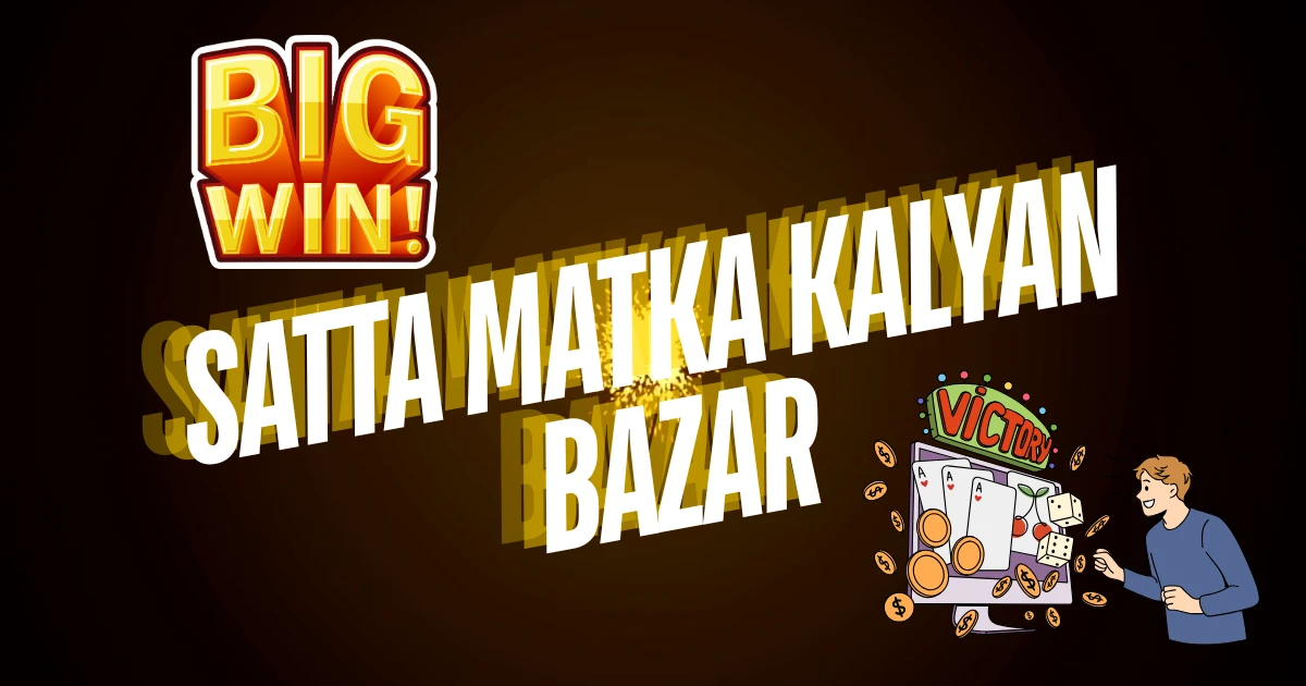satta matka kalyan bazar