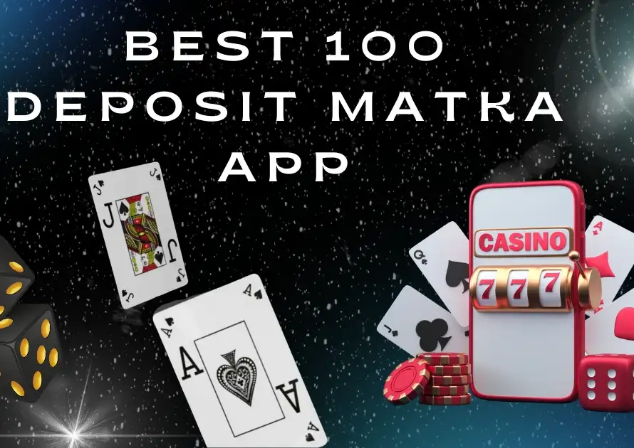 100 Deposit Matka App Download
